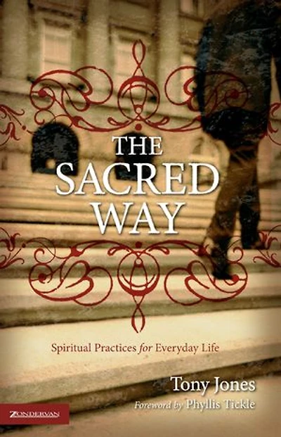 The Sacred Way: Spiritual Practices For Everyday Life