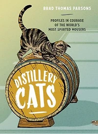 Distillery Cats: Profiles Courage Of The World's Most Spirited Mousers