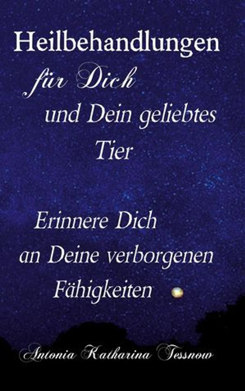 Heilbehandlungen für Dich und Dein geliebtes Tier: Erinnere Dich an Deine verborgenen Fähigkeiten