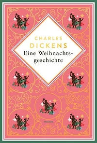 Eine Weihnachtsgeschichte: Enthält das berühmte Weihnachtslied in Prosa und die Silvesterglocken. Mit den Illustrationen der Erstausgaben