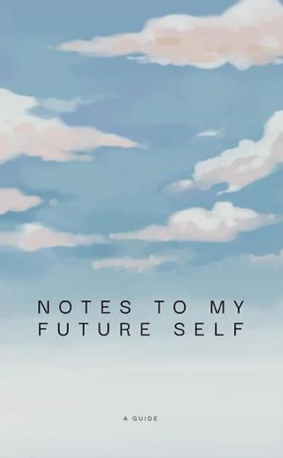Notes to my future self
