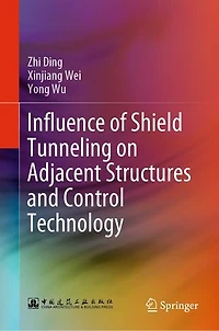 Influence Of Shield Tunneling On Adjacent Structures And Control Technology