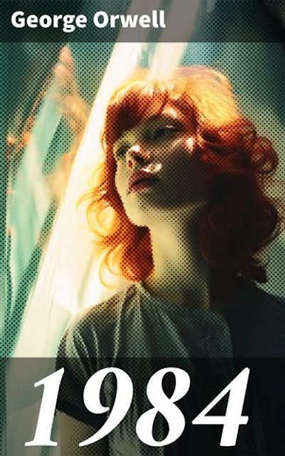 1984: Enriched edition. Political Dystopian Classic