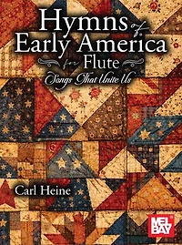 Hymns of Early America for Flute: Songs That Unite Us