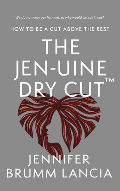 The Jen-uine Dry Cut™: How To Be A Cut Above The Rest