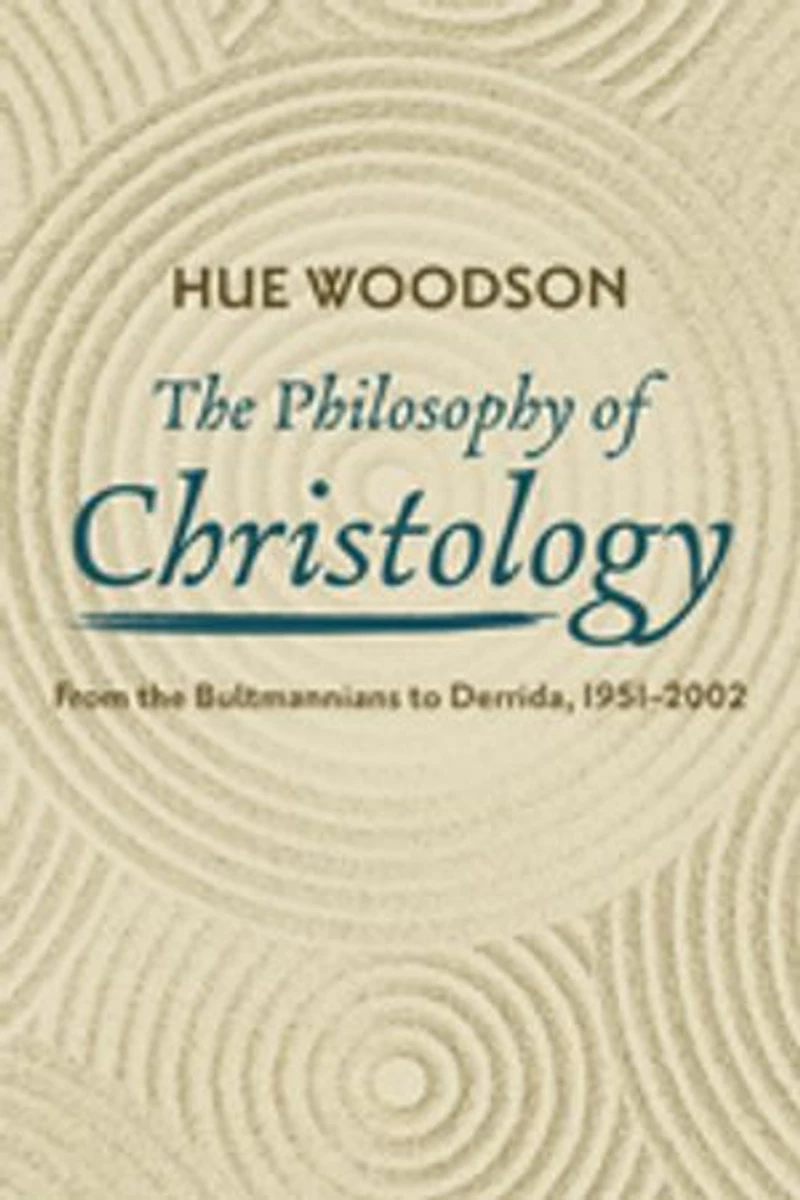 the Philosophy of Christology: From Bultmannians to Derrida, 1951-2002