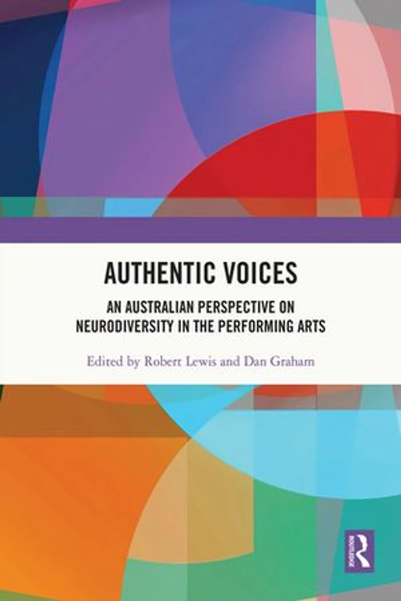 Authentic Voices: An Australian Perspective on Neurodiversity the Performing Arts