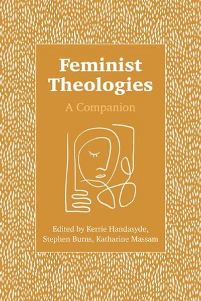 Feminist Theologies: A Companion