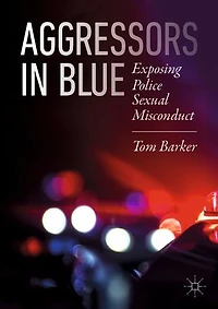 Aggressors Blue: Exposing Police Sexual Misconduct
