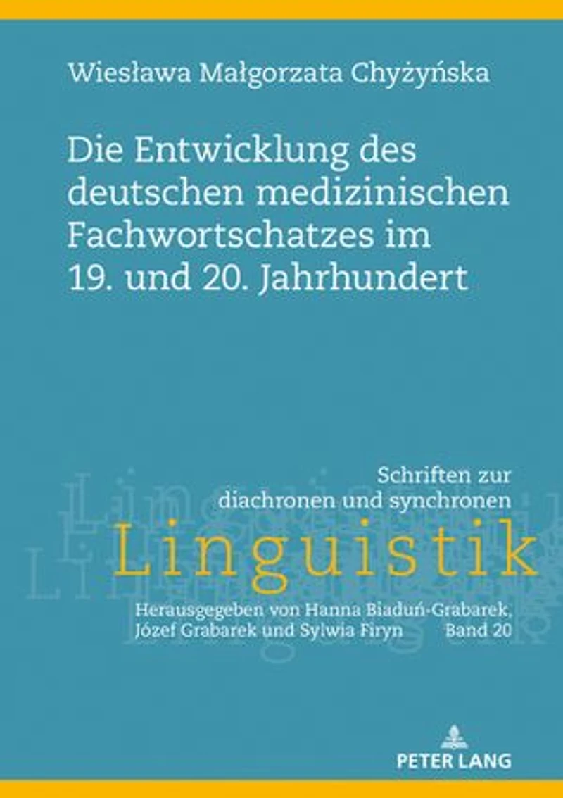 Die Entwicklung des deutschen medizinischen Fachwortschatzes im 19. und 20. Jahrhundert