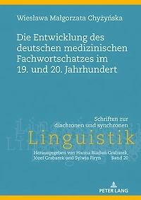 Die Entwicklung des deutschen medizinischen Fachwortschatzes im 19. und 20. Jahrhundert