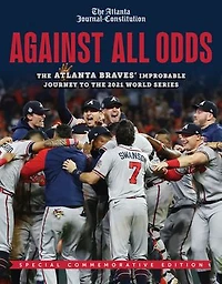 Against All Odds: The Atlanta Braves' Improbable Journey To 2021 World Series