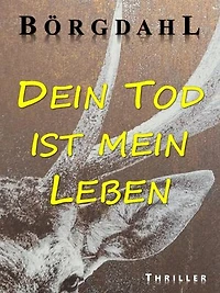 Dein Tod ist mein Leben