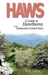 Haws; A Guide to Hawthorns of the Southeastern United States