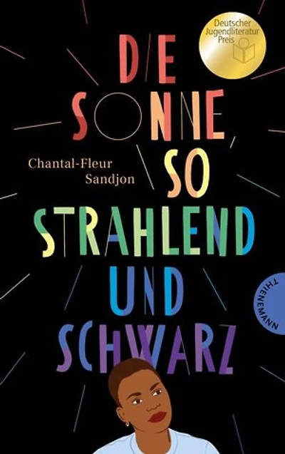 Die Sonne, so strahlend und Schwarz: Lesbisches Coming-of-Age-Jugendbuch ab 14 | Gewinner Deutscher Jugendliteraturpreis 2023