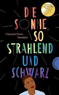 Die Sonne, so strahlend und Schwarz: Lesbisches Coming-of-Age-Jugendbuch ab 14 | Gewinner Deutscher Jugendliteraturpreis 2023