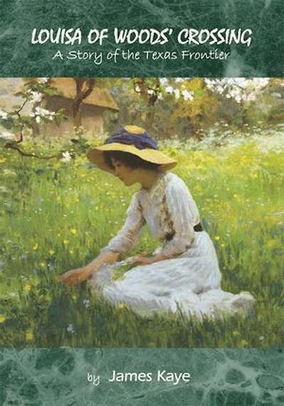Louisa of Woods' Crossing: A Story of the Texas Frontier