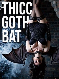 Thicc Goth Bat