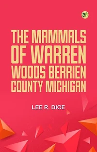 The Mammals of Warren Woods Berrien County Michigan