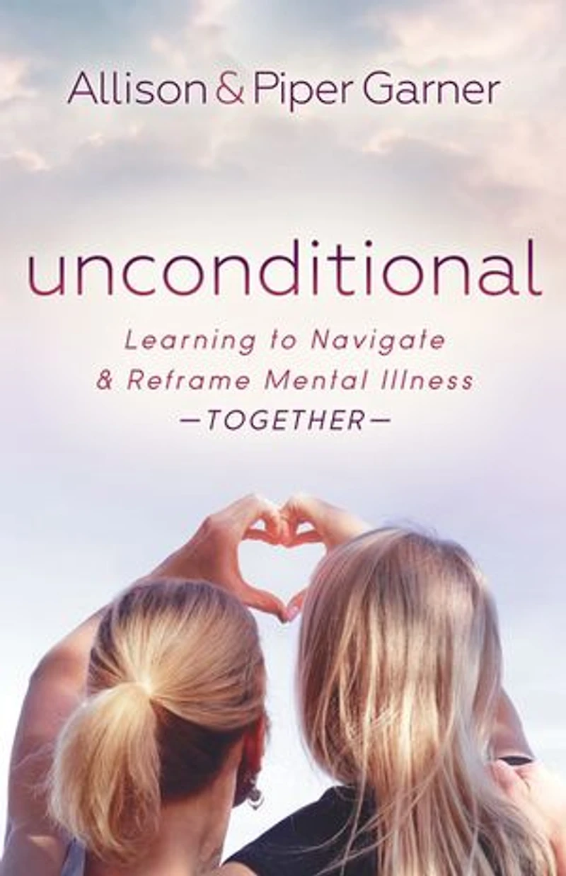 Unconditional: Learning to Navigate and Reframe Mental Illness Together