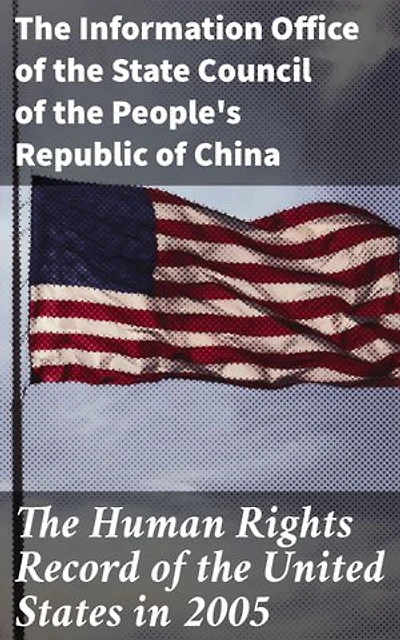 The Human Rights Record of the United States in 2005: A Critical Analysis of American Human Rights in 2005