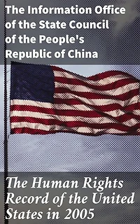 The Human Rights Record of the United States in 2005: A Critical Analysis of American Human Rights in 2005