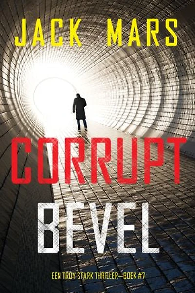 Corrupt Bevel (Een Troy Stark Thriller—Boek #7)