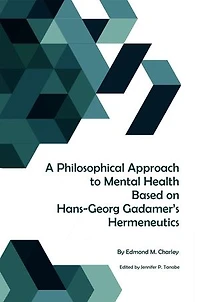 A Philosophical Approach to Mental Health Based on Hans-Georg Gadamer’s Hermeneutics