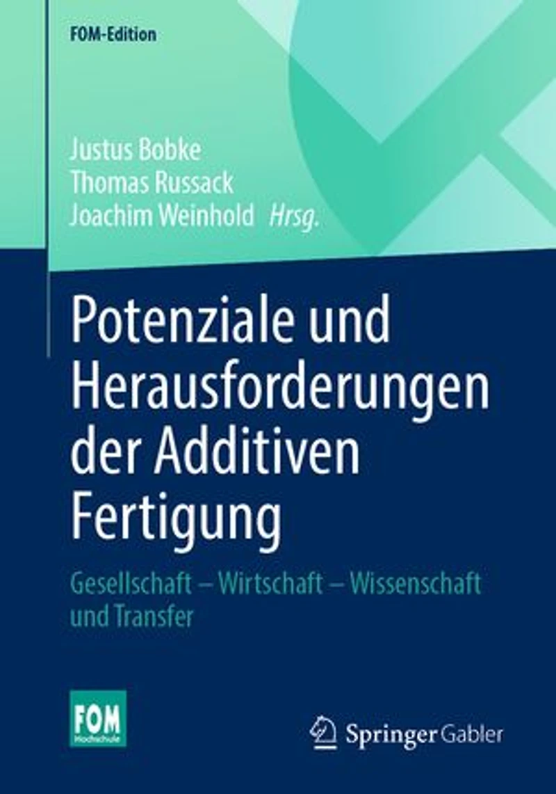 Potenziale Und Herausforderungen Der Additiven Fertigung: Gesellschaft - Wirtschaft Wissenschaft Transfer