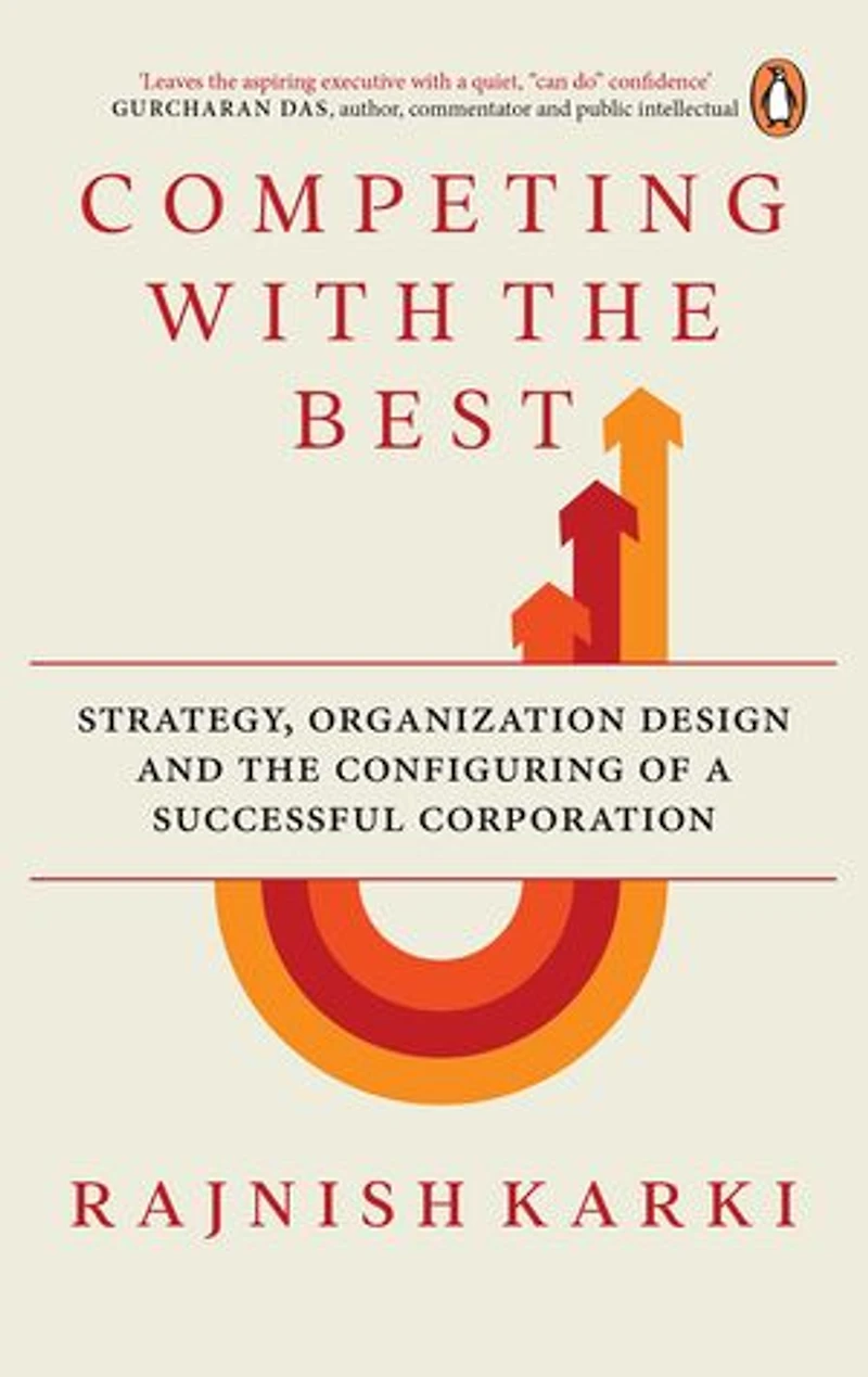 Competing with the Best: Strategy, Organization Design and the Configuring of a Successful Corporation