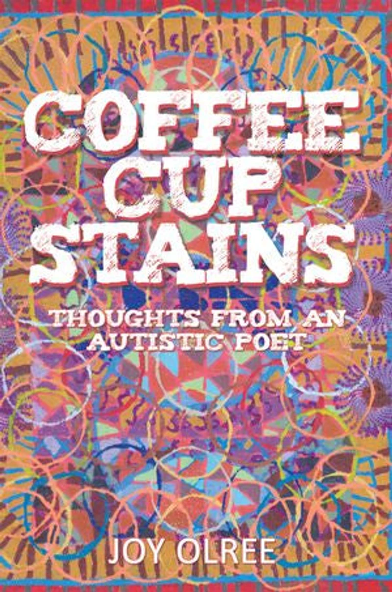 Coffee Cup Stains: Thoughts from an Autistic Poet