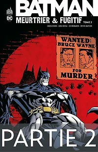 Batman - Meurtrier & fugitif - Tome 2 - Partie 2