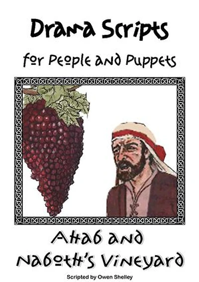 Ahab and Naboth’s Vineyard: Drama Script for People or Puppets