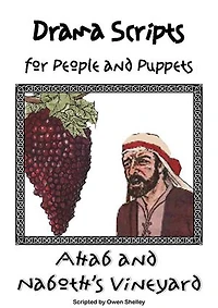 Ahab and Naboth’s Vineyard: Drama Script for People or Puppets