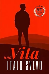 Una Vita: include Biografia / analisi del Romanzo