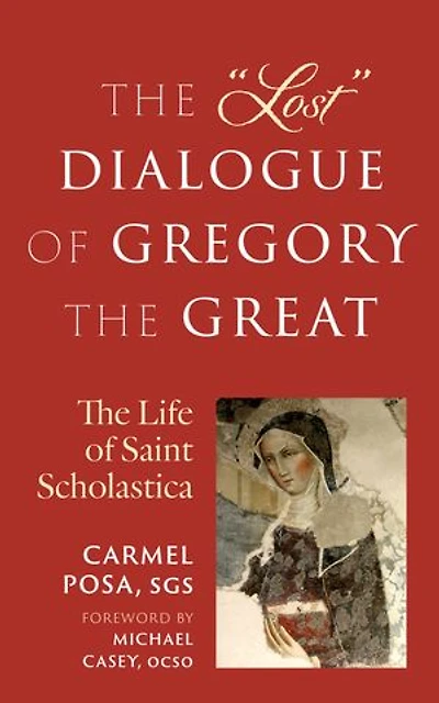 The Lost Dialogue of Gregory Great: Life St. Scholastica