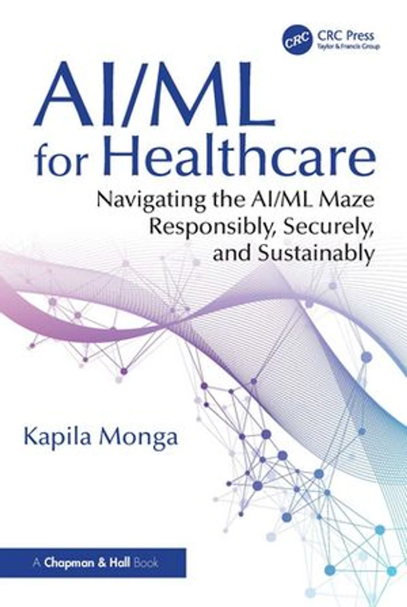 AI/ML for Healthcare: Navigating the Maze Responsibly, Securely, and Sustainably