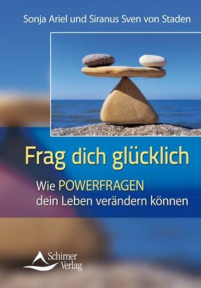 Frag Dich glücklich: Wie POWERFRAGEN dein Leben verändern können