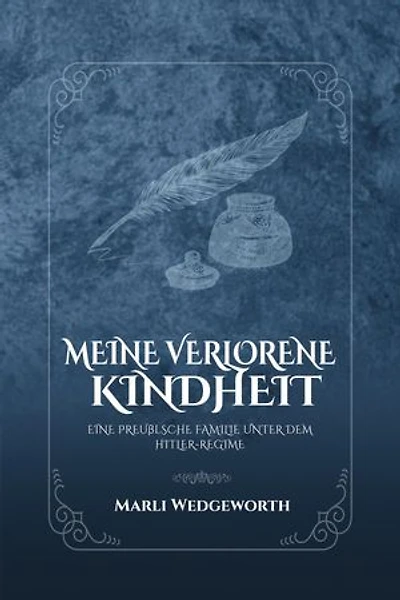 MEINE VERLORENE KINDHEIT: EINE PREUßISCHE FAMILIE UNTER DEM HITLER-REGIME
