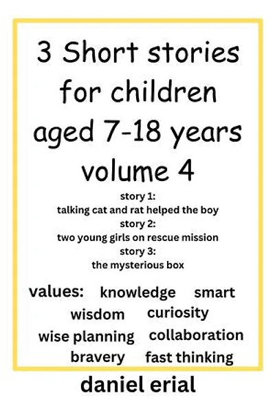 3 Short stories for children aged 7-18 years volume 4: 3 Short Stories For Children Aged 7-18 Years, #4