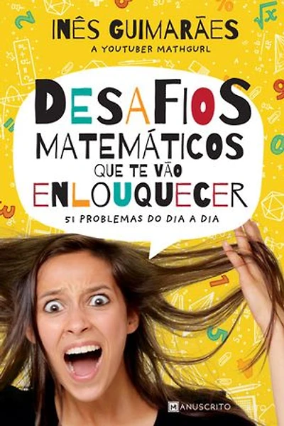 Desafios matemáticos que te vão enlouquecer: 51 problemas do dia a dia