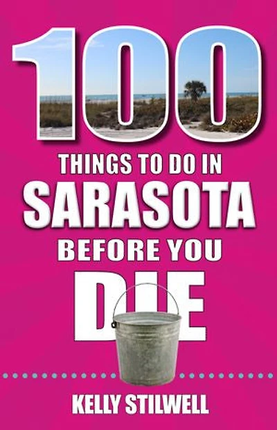 100 Things to Do Sarasota Before You Die