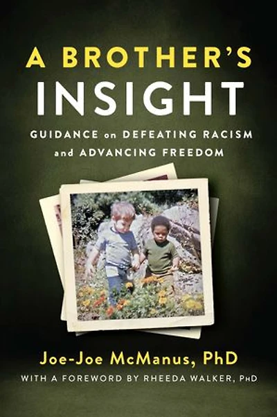 A Brother’s Insight: Guidance on Defeating Racism and Advancing Freedom.