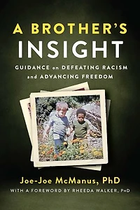 A Brother’s Insight: Guidance on Defeating Racism and Advancing Freedom.