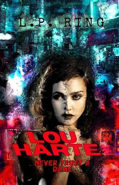 Lou Harte: Never Trust a Dame: Lucas Harte P.I., #1
