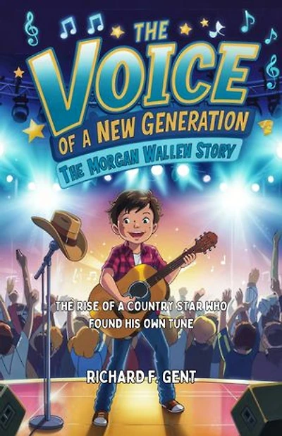 The Voice of a New Generation: The Morgan Wallen Story: The Rise of a Country Star Who Found His Own Tune