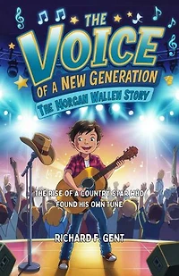 The Voice of a New Generation: The Morgan Wallen Story: The Rise of a Country Star Who Found His Own Tune
