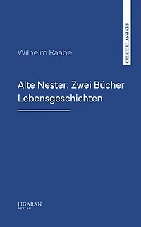 Alte Nester: Zwei Bücher Lebensgeschichten