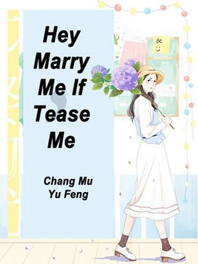 Hey, Marry Me If Tease Me: Volume 5
