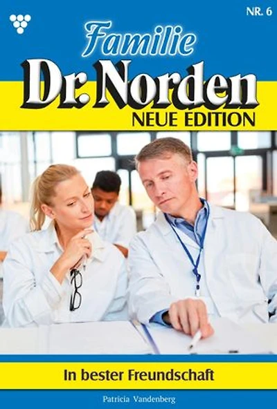 In bester Freundschaft: Familie Dr. Norden - Neue Edition 6 – Arztroman